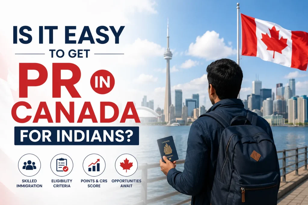 Is It Easy to Get PR in Canada for Indians?